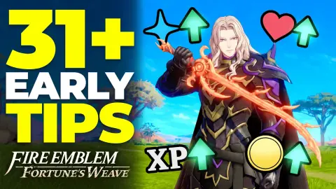 31+ EARLY Game Tips You Must Know (Fire Emblem Fortune's Weave)